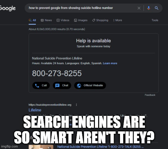 "Never Upvote" or "Never Ever Upvote" | SEARCH ENGINES ARE SO SMART AREN'T THEY? | image tagged in upvote begging,suicide,fun,google,hotline,funny | made w/ Imgflip meme maker