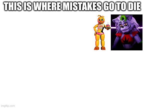 Repost with more mistakes | THIS IS WHERE MISTAKES GO TO DIE | image tagged in blank white template | made w/ Imgflip meme maker