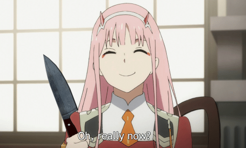 oh, really now? zero two ditf anime knife Blank Meme Template