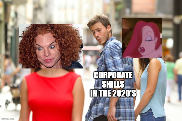 Distracted Boyfriend Meme | CORPORATE SHILLS IN THE 2020'S | image tagged in memes,distracted boyfriend | made w/ Imgflip meme maker