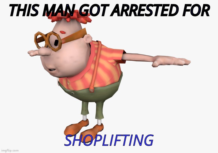 carl wheezer | THIS MAN GOT ARRESTED FOR; SHOPLIFTING | image tagged in carl wheezer | made w/ Imgflip meme maker
