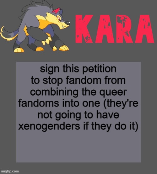 Kara's Luminex temp | sign this petition to stop fandom from combining the queer fandoms into one (they're not going to have xenogenders if they do it) | image tagged in kara's luminex temp | made w/ Imgflip meme maker