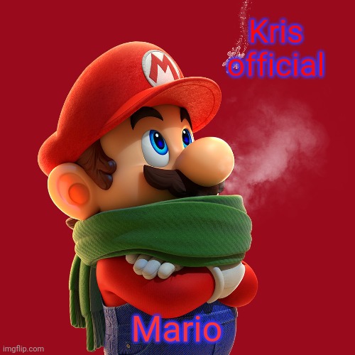 Unofficial mario the memer announcement temp | Kris official; Mario | image tagged in unofficial mario the memer announcement temp | made w/ Imgflip meme maker