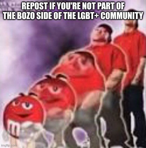 im not, but- oh wait i forgor im ballsindustrygender | REPOST IF YOU'RE NOT PART OF THE BOZO SIDE OF THE LGBT+ COMMUNITY | image tagged in m m to eminem | made w/ Imgflip meme maker