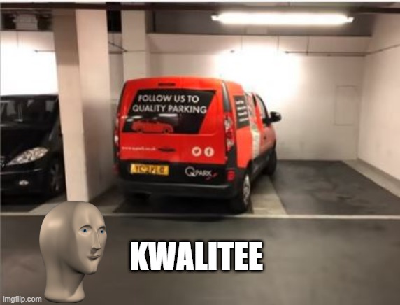 Free Parking | KWALITEE | image tagged in you had one job | made w/ Imgflip meme maker