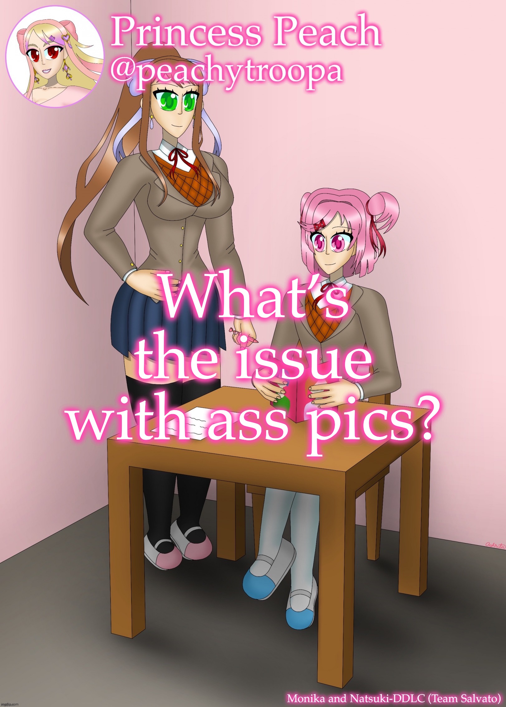 Monika and Natsuki | What’s the issue with ass pics? | image tagged in monika and natsuki | made w/ Imgflip meme maker