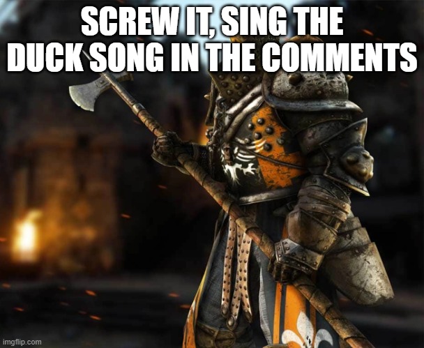 A duck walked up to the lemonade stand | SCREW IT, SING THE DUCK SONG IN THE COMMENTS | image tagged in lawbringer annoucment | made w/ Imgflip meme maker