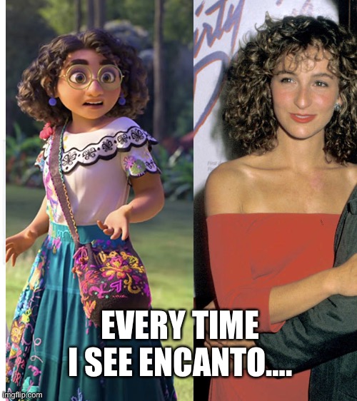 Every time I watch Encanto | EVERY TIME I SEE ENCANTO…. | image tagged in baby from dirty dancing,encanto,mirabel,every time i watch encanto | made w/ Imgflip meme maker