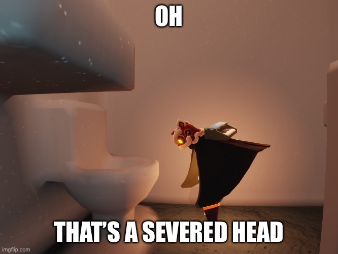 OH; THAT’S A SEVERED HEAD | made w/ Imgflip meme maker
