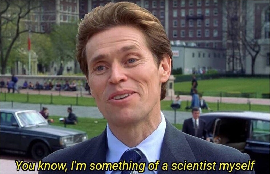 You know I'm something of a scientist my self Blank Meme Template