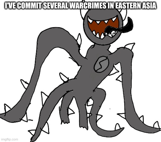 Spike | I'VE COMMIT SEVERAL WARCRIMES IN EASTERN ASIA | image tagged in spike | made w/ Imgflip meme maker