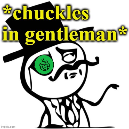 Common Sense Party chuckles in gentleman Blank Meme Template