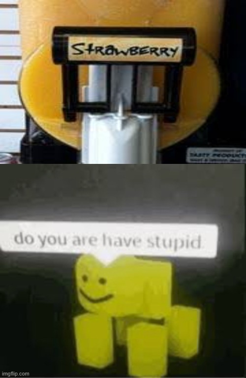Yellow strawberry? | image tagged in do you are have stupid,memes,fails | made w/ Imgflip meme maker
