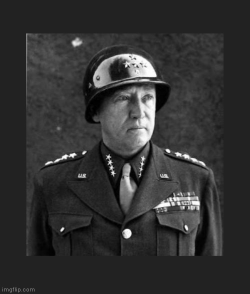 General Patton | image tagged in general patton | made w/ Imgflip meme maker