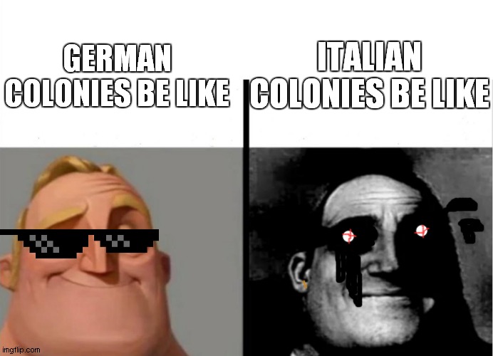 Edited Copy ¬ | ITALIAN COLONIES BE LIKE; GERMAN COLONIES BE LIKE | image tagged in teacher's copy | made w/ Imgflip meme maker