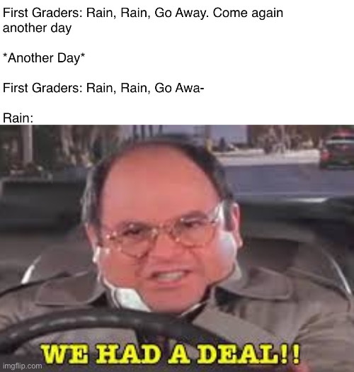 We had a deal | image tagged in we had a deal | made w/ Imgflip meme maker
