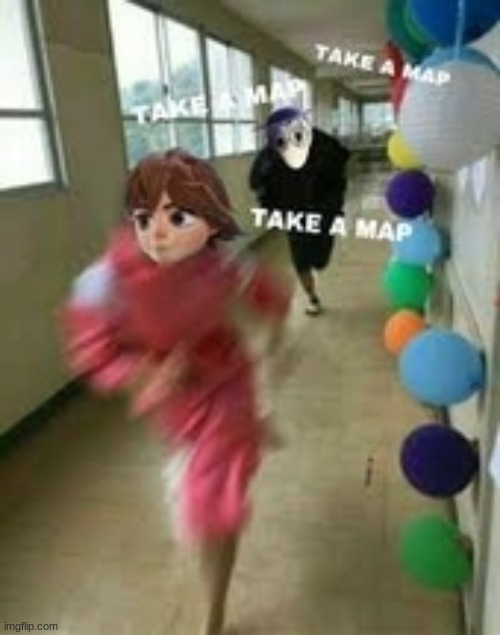 T A K E A M A P | image tagged in take a map,or i will elimate your family,fnaf security breach,map bot,boreddddd | made w/ Imgflip meme maker