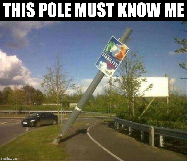 Not that stable | THIS POLE MUST KNOW ME | image tagged in depression | made w/ Imgflip meme maker