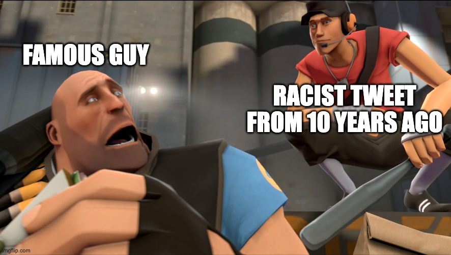Yo what's up ? | RACIST TWEET FROM 10 YEARS AGO; FAMOUS GUY | image tagged in yo what's up | made w/ Imgflip meme maker