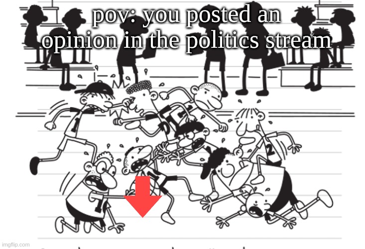 true ngl | pov: you posted an opinion in the politics stream | image tagged in wimpy kid fight,lol | made w/ Imgflip meme maker