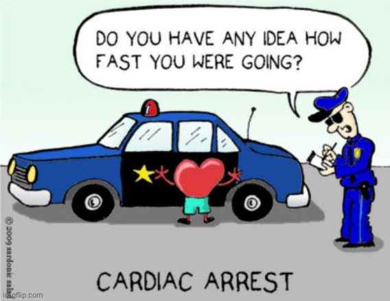 Cardiac arrest | image tagged in arrested,arrest,comics/cartoons,comics,comic,police | made w/ Imgflip meme maker