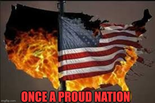 ONCE A PROUD NATION | made w/ Imgflip meme maker