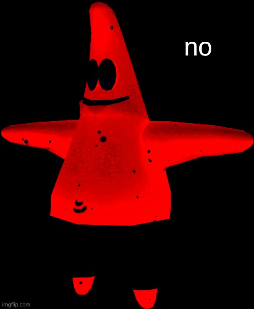 no | made w/ Imgflip meme maker