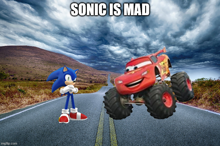 road | SONIC IS MAD | image tagged in road | made w/ Imgflip meme maker