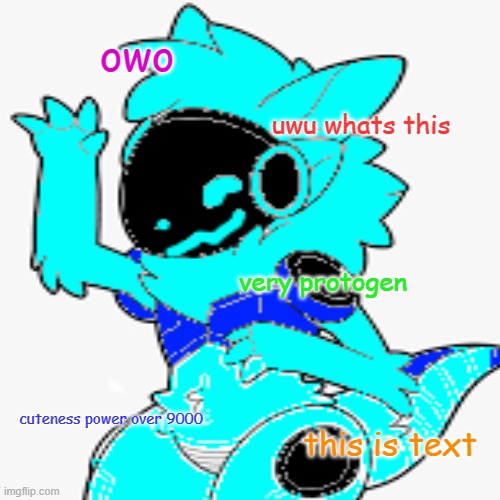 owo what this | owo; uwu whats this; very protogen; cuteness power over 9000; this is text | made w/ Imgflip meme maker