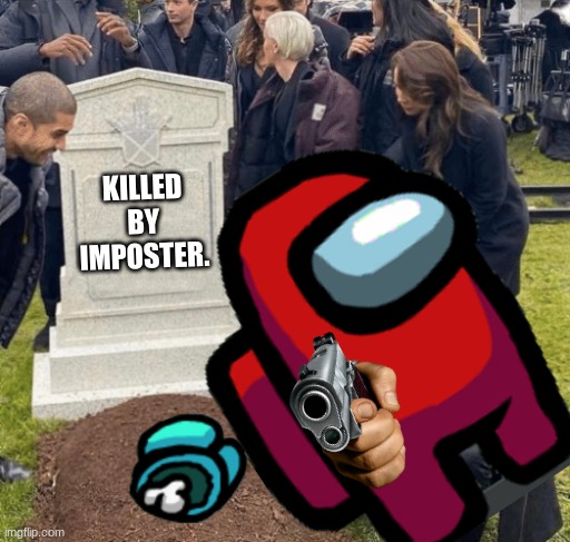 hi | KILLED BY IMPOSTER. | image tagged in pie charts | made w/ Imgflip meme maker