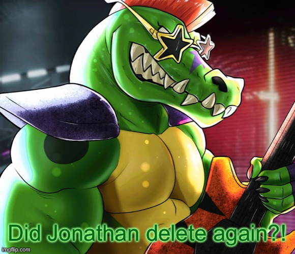 Did Jonathan delete again?! | image tagged in monty gator announcement template | made w/ Imgflip meme maker