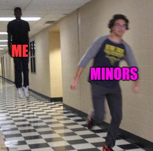 sweet, juicy minors! | ME; MINORS | image tagged in floating boy chasing running boy | made w/ Imgflip meme maker