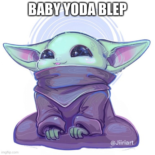 baby yoda blep | BABY YODA BLEP | image tagged in baby yoda | made w/ Imgflip meme maker