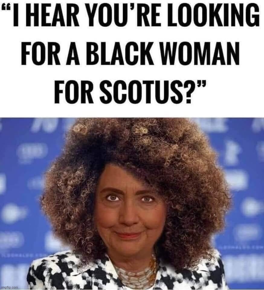 image tagged in hillary clinton,scotus,black woman,biden,supreme court | made w/ Imgflip meme maker