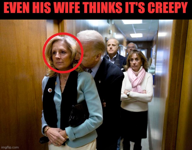 EVEN HIS WIFE THINKS IT'S CREEPY | made w/ Imgflip meme maker