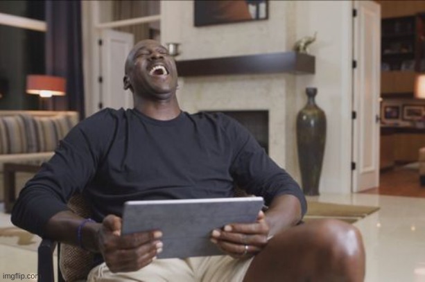 Michael Jordan laughing | image tagged in michael jordan laughing | made w/ Imgflip meme maker