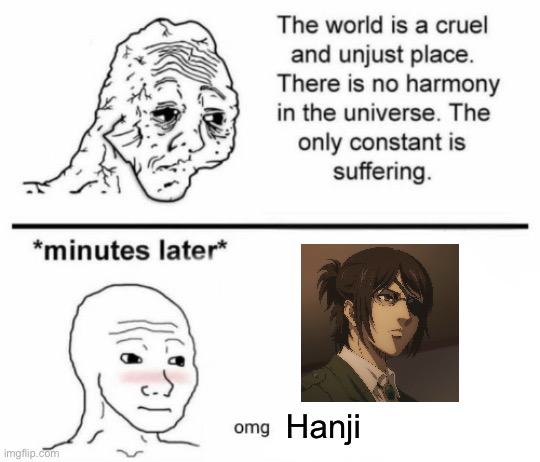 @Cinna | Hanji | image tagged in minutes later omg | made w/ Imgflip meme maker