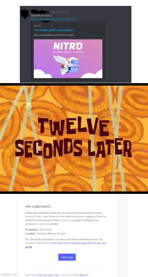 True story btw | image tagged in twelve seconds later spongebob,discord,russian hackers,scammers | made w/ Imgflip meme maker