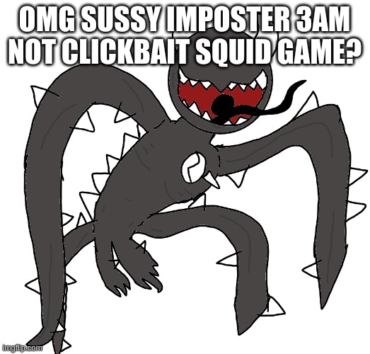 spike 2 | OMG SUSSY IMPOSTER 3AM NOT CLICKBAIT SQUID GAME? | image tagged in spike 2 | made w/ Imgflip meme maker