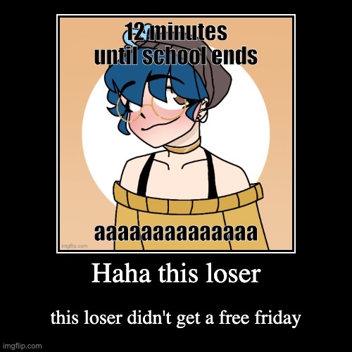 image tagged in funny,demotivationals | made w/ Imgflip demotivational maker