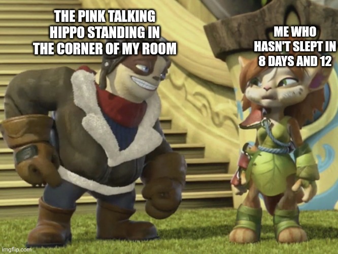Tessa Confused by Flynn | ME WHO HASN'T SLEPT IN 8 DAYS AND 12; THE PINK TALKING HIPPO STANDING IN THE CORNER OF MY ROOM | image tagged in tessa confused by flynn | made w/ Imgflip meme maker
