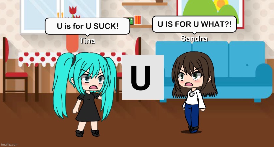 Not the U suck one again. Translator sold out | image tagged in pop up school,menes,gacha life,sandra | made w/ Imgflip meme maker