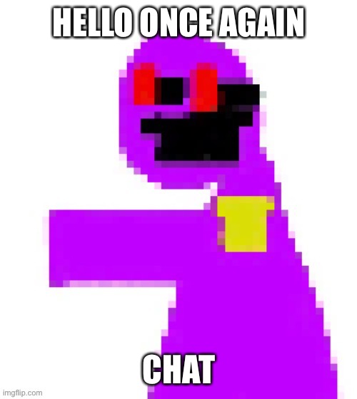 m chetoe | HELLO ONCE AGAIN; CHAT | image tagged in the funni man behind the slaughter | made w/ Imgflip meme maker
