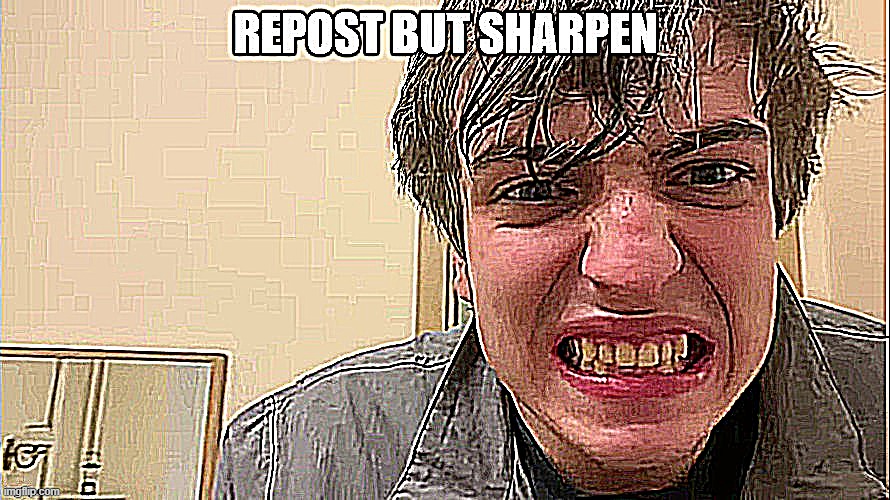 image tagged in repost but sharpen | made w/ Imgflip meme maker