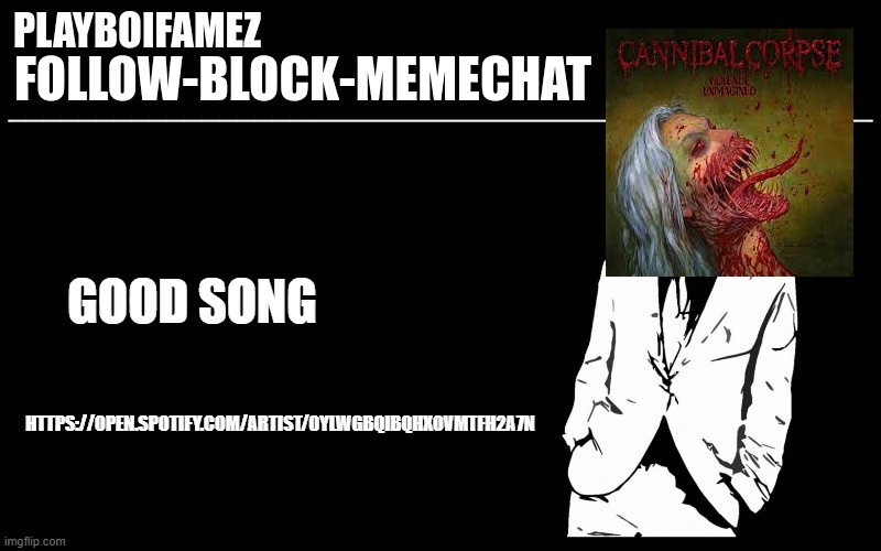 trollers font | GOOD SONG; HTTPS://OPEN.SPOTIFY.COM/ARTIST/0YLWGBQIBQHXOVMTFH2A7N | image tagged in trollers font | made w/ Imgflip meme maker