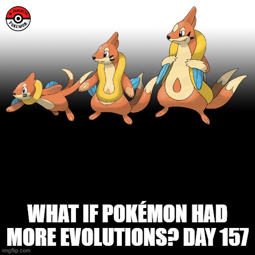 Check the tags Pokemon more evolutions for each new one. |  WHAT IF POKÉMON HAD MORE EVOLUTIONS? DAY 157 | image tagged in memes,blank transparent square,pokemon more evolutions,buizel,pokemon,why are you reading this | made w/ Imgflip meme maker