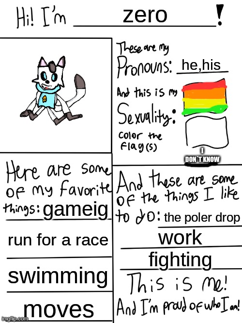 (owner: wow guys this mod is bisexual) | zero; he,his; I DON´T KNOW; gameig; the poler drop; run for a race; work; fighting; swimming; moves | image tagged in lgbtq stream account profile | made w/ Imgflip meme maker