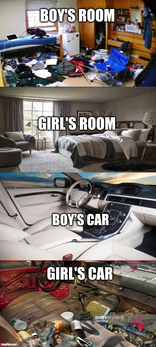 this iz tru | BOY'S ROOM; GIRL'S ROOM; BOY'S CAR; GIRL'S CAR | image tagged in memes,inhaling seagull | made w/ Imgflip meme maker