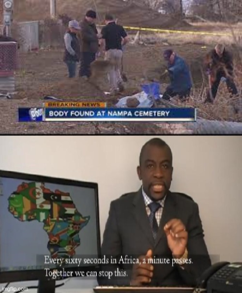 every sixty seconds in africa | image tagged in every 60 seconds in africa a minute passes | made w/ Imgflip meme maker