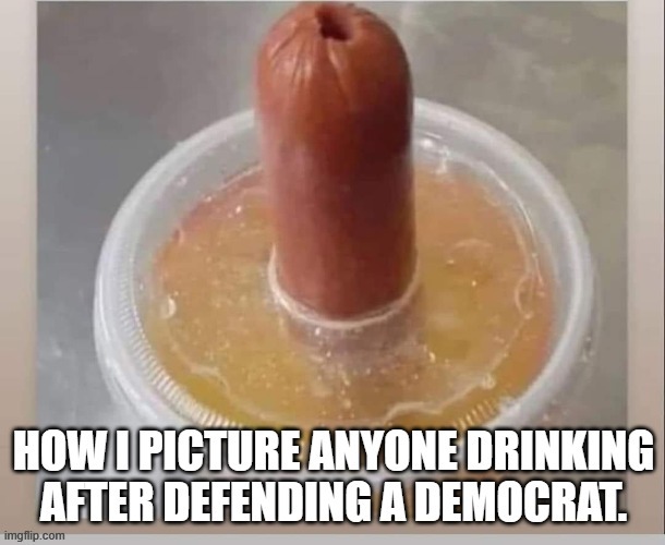 How I picture anyone drinking after defending a Democrat or saying CNN talking points. | image tagged in fake news,morons,democrats,idiots,strawman | made w/ Imgflip meme maker